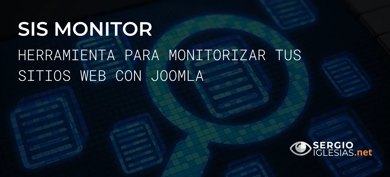 SIS Monitor: deja de revisar tus webs Joomla una por una